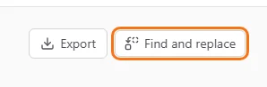 The Find and replace button next to Export